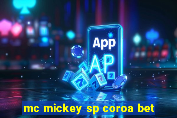 mc mickey sp coroa bet